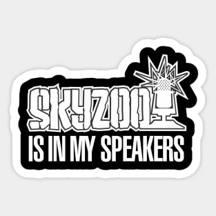 Skyzoo Is In My Speakers Sticker